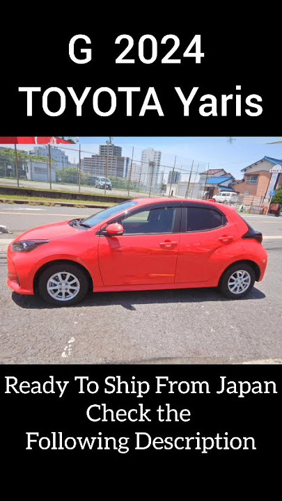 G 2024 YARIS Ready To Ship Please Check For More Info in the Following Description