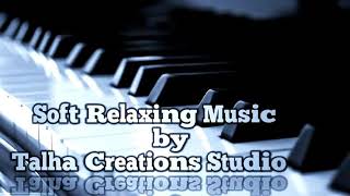 Soft Relaxing Music by || Talha Creations Studio || screenshot 4
