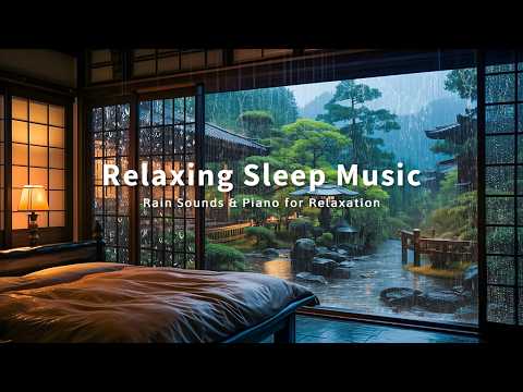 Sleep Instantly in 10 Minutes with Soft Rain & Piano Music | Relaxing Music for Insomnia, Anxiety
