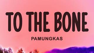 Pamungkas  To The Bone s