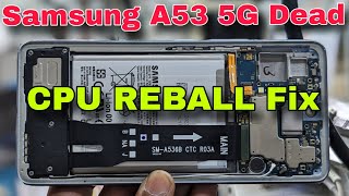 Samsung A53 5g CPU Reball Dead Problem Solution 🔥🔥🔥