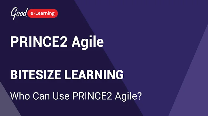 PRINCE2 Agile Bitesize Learning: Who Can Use PRINCE2 Agile? (PRINCE2 Agile Foundation)