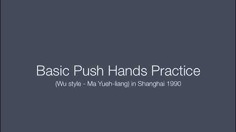 Basic Push hands practice (Wu style - Ma Yueh-liang) in Shanghai 1990
