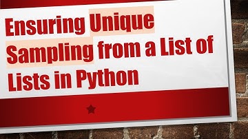 Ensuring Unique Sampling from a List of Lists in Python
