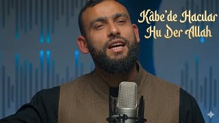 Celal Karatüre Kâbede Hacılar Hu Der Allah İlahi Performans Ilarhuderallah