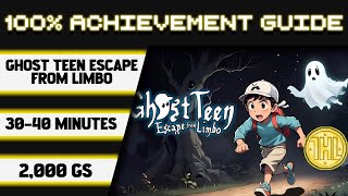 Ghost Teen Escape from Limbo 100% Achievement Walkthrough * 2000GS in 30-40 Minutes *