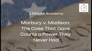 06.06 Civics Lessons | Marbury v. Madison: The Case That Gave Courts a Power They Never Had