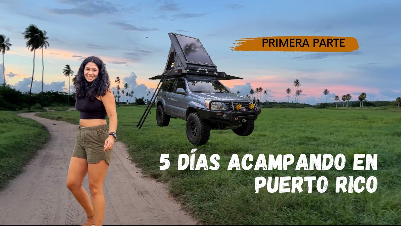 5 Días Increíbles Acampando por Puerto Rico | Primera Parte | Aguadilla