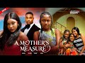 A MOTHER S MEASURE ANGEL UNIGWE MICHAEL VICTORY ANNABEL A FAITH O 2026 Latest Nollywood Movie