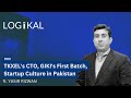 Tkxels cto gikis first batch startup culture and more ft yasir rizwan  003  logikal