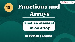 Find an element in an array | Module : Basics of programming | In English | Python | Video_13