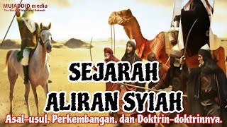 Sejarah Aliran Syiah| dan Doktrin-doktrin Sesatnya.