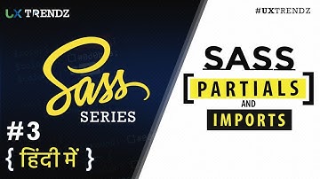 Sass Partials and Imports  |  Sass Tutorial in Hindi (2019) [#3]
