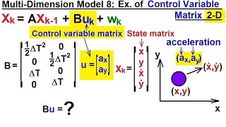 Special Topics - The Kalman Filter (14 of 55) 8: What is the Control Variable Matrix?