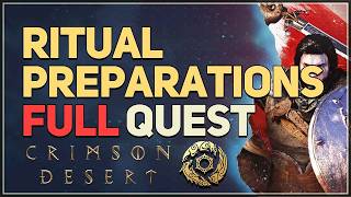 Ritual Preparations FULL QUEST Crimson Desert