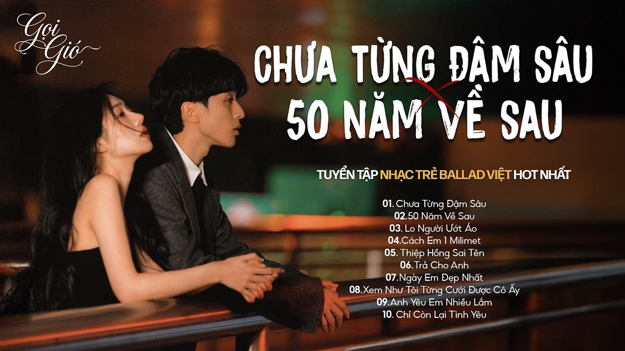 Mashup Anh Đi Mòn Đôi Tất Mất Đôi Mươi x Nguyện Cầu Đến 50 Năm Về Sau | Top Hit Nhạc Trẻ Ballad Việt