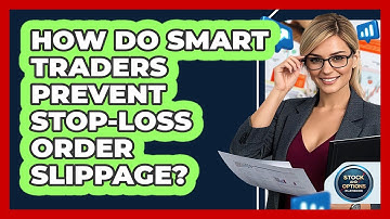 How Do Smart Traders Prevent Stop-loss Order Slippage? - Stock and Options Playbook