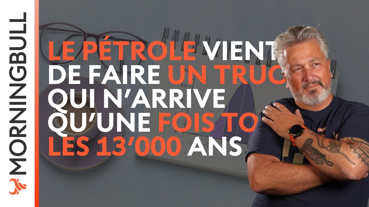 Le pétrole vient de faire un truc qui n'arrive qu’une fois tous les 13’000 ans | Morningbull