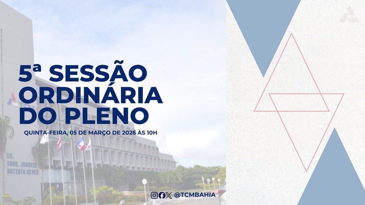 5ª SESSÃO ORDINÁRIA DO PLENO [05/03/2026 às 10h].