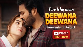 Deewaana Deewaana (Full Video): Tere Ishk Mein | Dhanush, Kriti | New version in Punjabi 