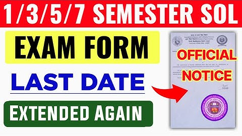 SOL 3rd / 5th / 7th Semester Exam Form Last Date Extended Again 2025: UG & PG | SOL Exam Form 2025