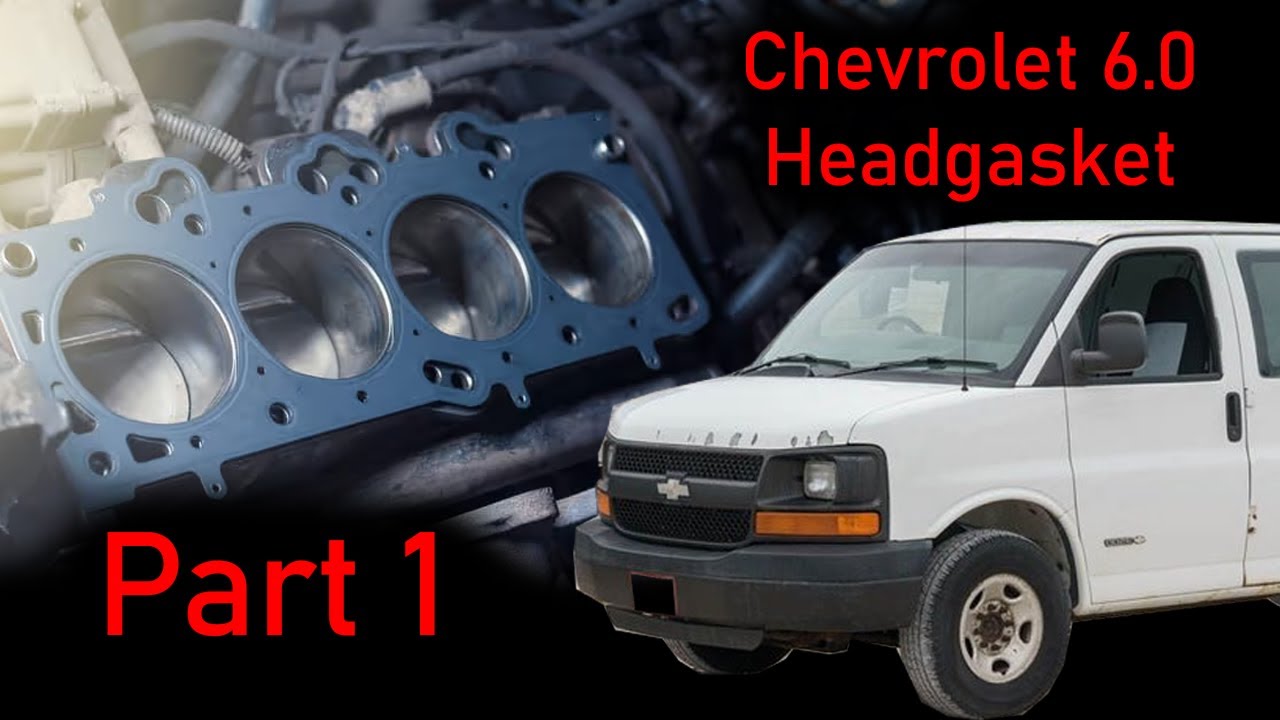 Part 1 Chevy 6.0 Head gasket Replacement | 2004 Chevrolet Express 3500