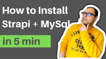 Strapi+MySql : How to install Strapi with MySql Database