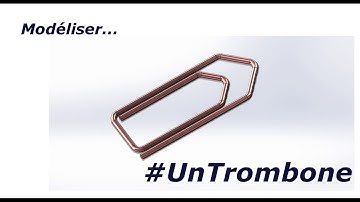 Comment modéliser... Un trombone - Evolt Academy - Formation Solidworks