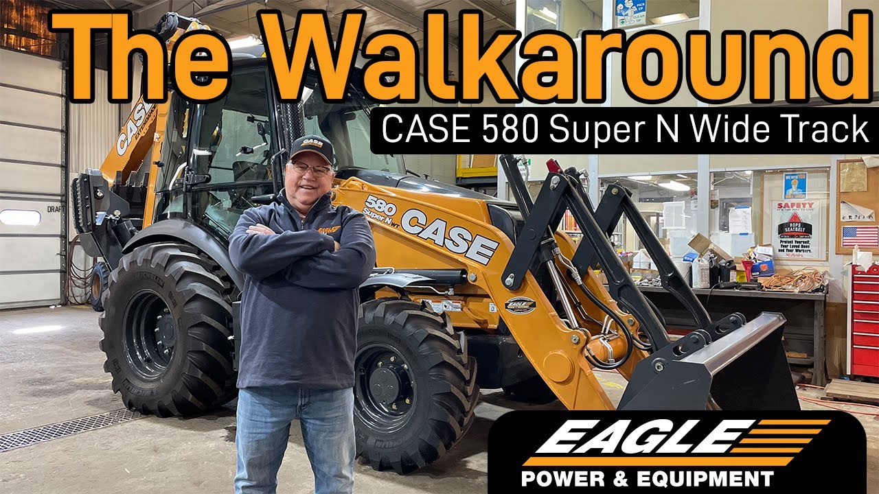 The Walkaround Case 580N Super N Wide Track Backhoe Eagle Power The Walkaround Case 580N Super N Wide Track Backhoe Eagle Power