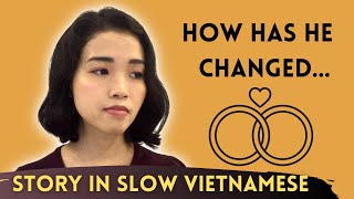 How has my husband changed after marriage | Slow Vietnamese story for Beginners | Northern dialect