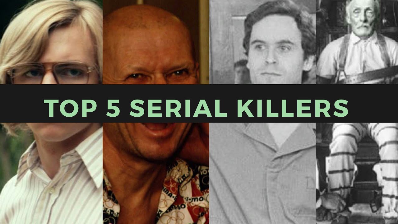 Top 5 serial killers serialkillers psychokillers YouTube