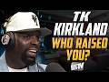 Who Raised You? TK Kirkland Tells Wild Stories about We Them Ones, Mike Epps, DL Hughley, Godfrey &amp;