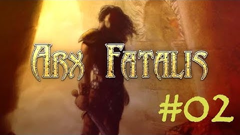 #2 Arx Fatalis Let