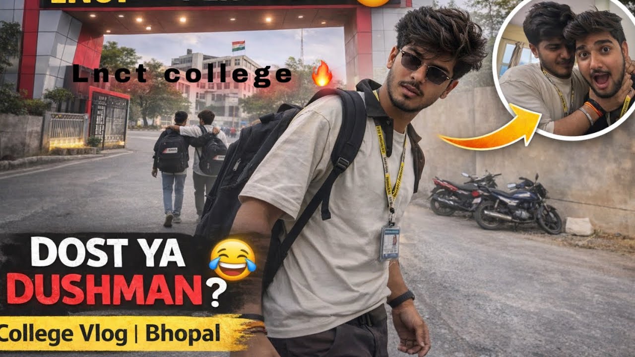 Dost Ya Dushman? 😂 | LNCT Bhopal College Vlog