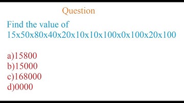 Find the value of 15x50x80x40x20x10x10x100x0x100x20x100?Maths-Class4-IMO