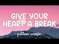 Give your heart a break  demi lovato lyrics 