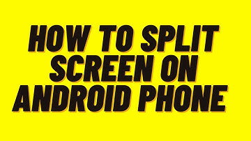 how to split screen on android phone,How to open two apps at once on Android