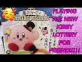 PLAYING THE NEW KIRBY LOTTERY FOR FRIENDS!!!