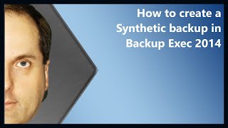 How to create a Synthetic backup in Backup Exec 2014