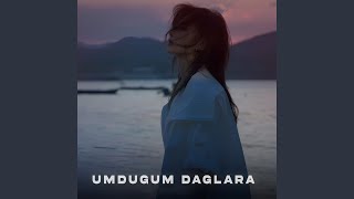 Umduğum Dağlara