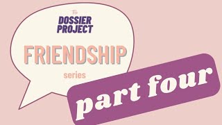 Friendship is the REALship: Part 4