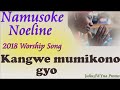 Kangwe mumikono gyo by noelena namusoke  gospel music 2018