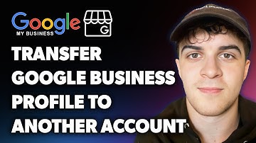 How to Transfer Google Business Profile to Another Account (Full 2024 Guide)