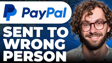 What To Do if Sent Money To Wrong Person on PayPal