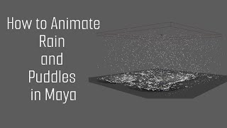 How to Animate Rain and Puddles in Maya