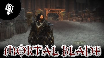 The Mortal Blade: A Skyrim Character Build - Part 9