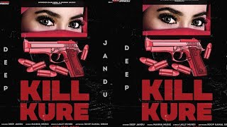 KILL KURE | DEEP JANDU | LALLY MUNDI | MANNA MUSIC | KING ENTERTAINMENT TV | 2022