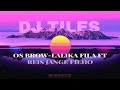 Dj tiles  os brow lalika fila ft reis  jange  filho remix