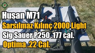 Husan M71, Sarsılmaz Kılınç 2000 Light, Sig Sauer P250 .177 Cal. Ve Optima .22 Cal Atış Testi