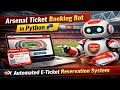 Arsenal Ticket Booking Bot in Python | Automated E-Ticket Reservation System